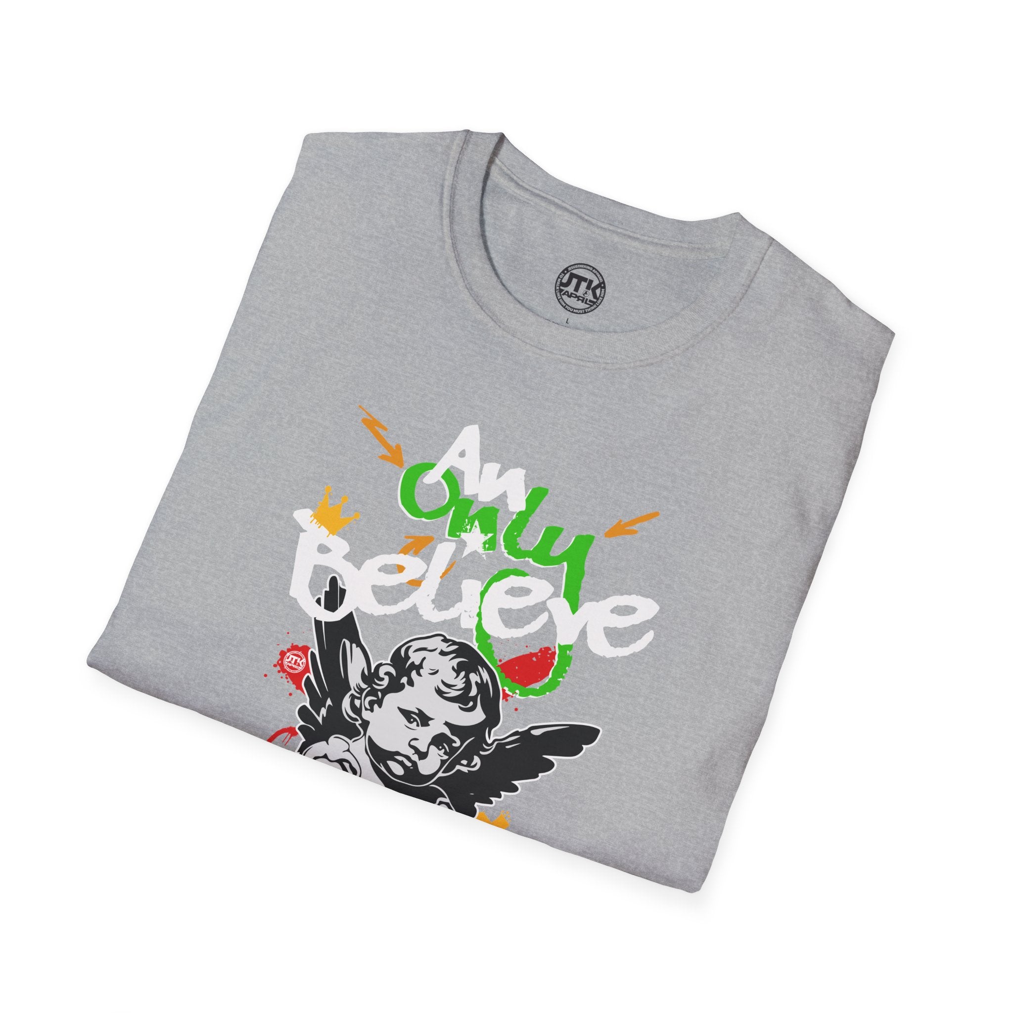 Only Believe Attitude T-Shirt — Graphic Tee