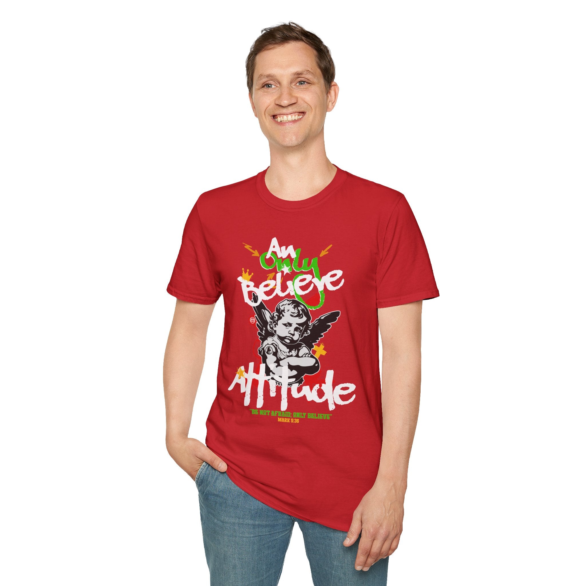Only Believe Attitude T-Shirt — Graphic Tee