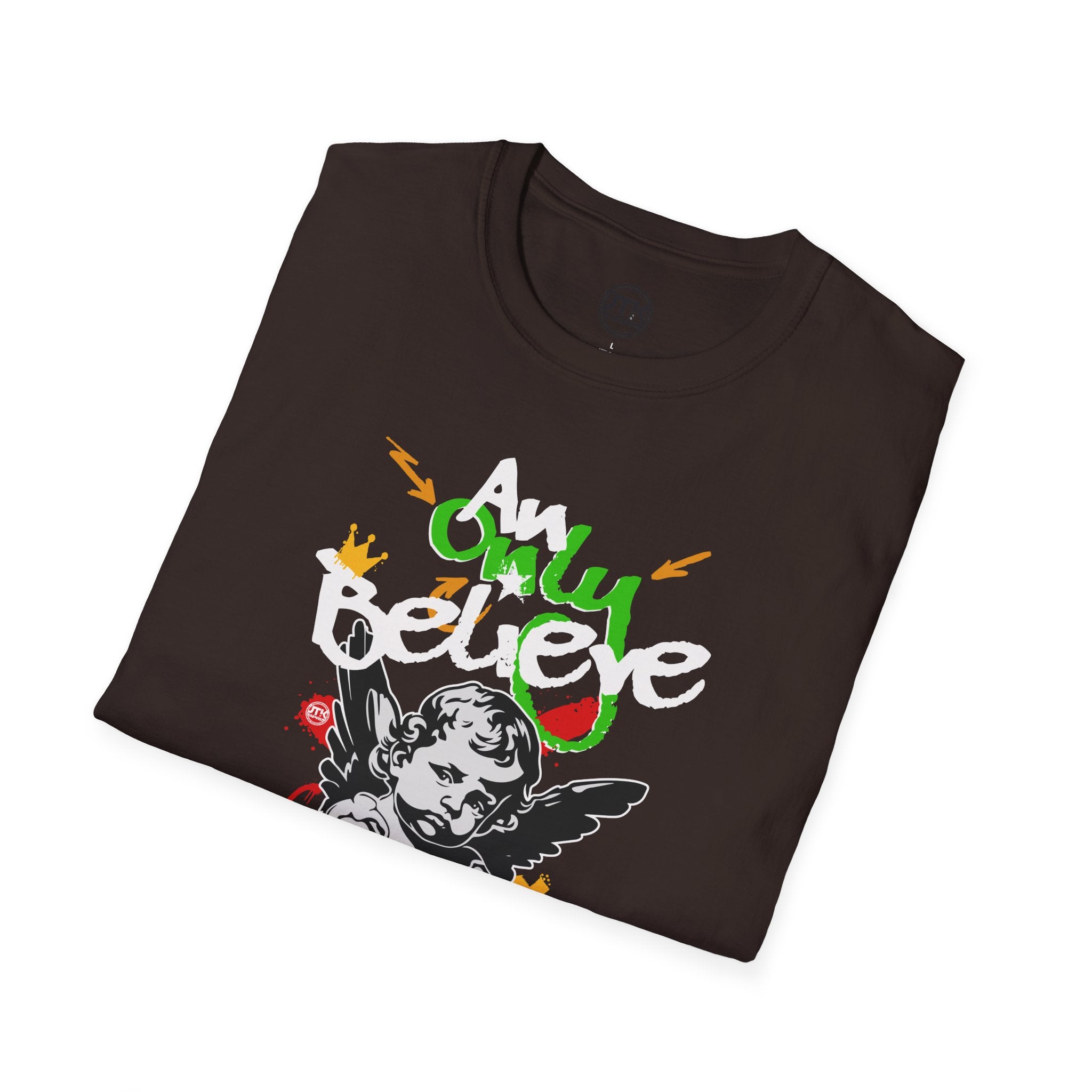 Only Believe Attitude T-Shirt — Graphic Tee