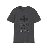 God Over All Things T-Shirt — GOAT Faith Tee